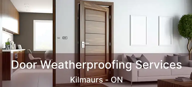 Door Weatherproofing Services Kilmaurs - ON