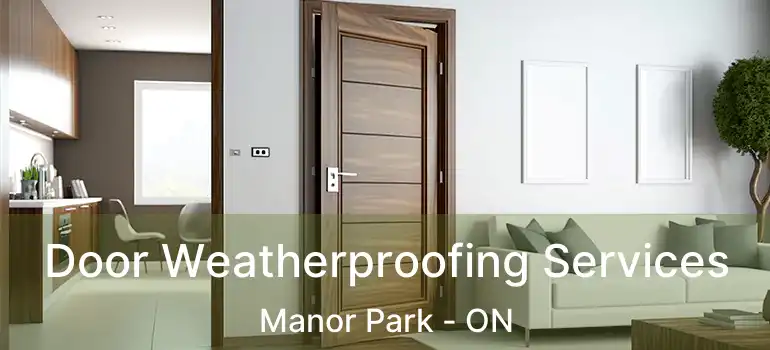  Door Weatherproofing Services Manor Park - ON