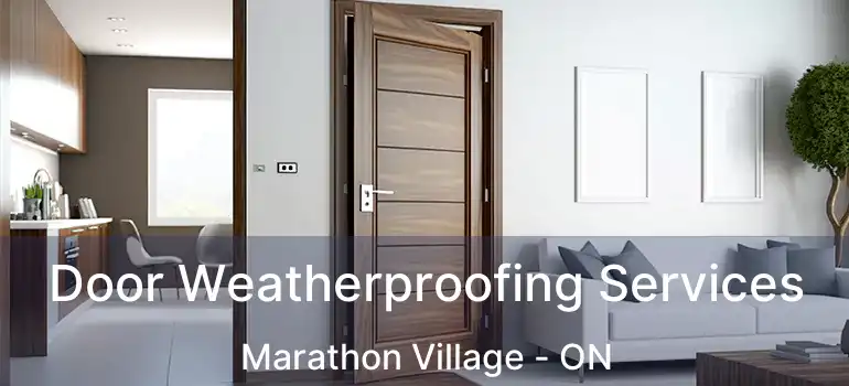 Door Weatherproofing Services Marathon Village - ON