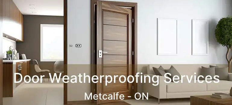 Door Weatherproofing Services Metcalfe - ON