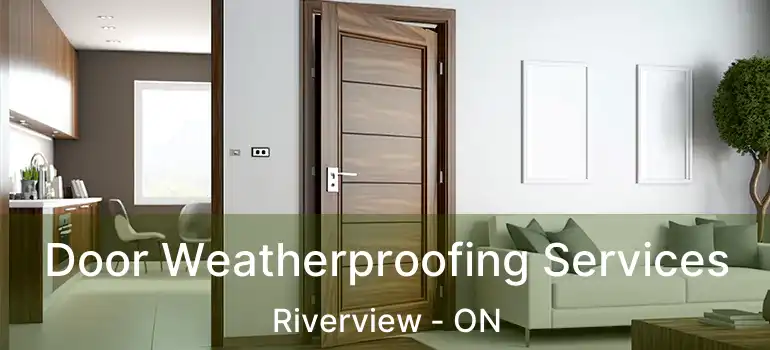 Door Weatherproofing Services Riverview - ON
