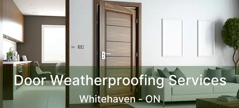 Door Weatherproofing Services Whitehaven - ON