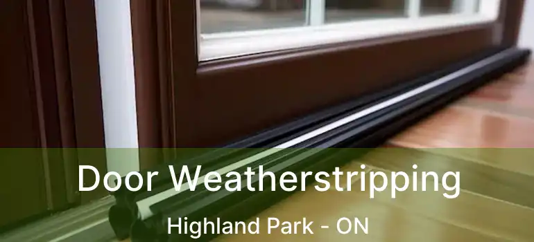 Door Weatherstripping Highland Park - ON