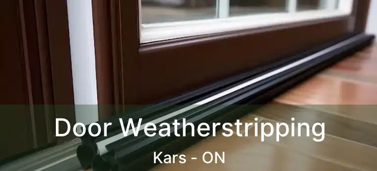 Door Weatherstripping Kars - ON