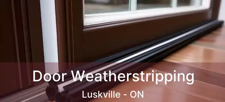 Door Weatherstripping Luskville - ON