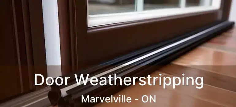  Door Weatherstripping Marvelville - ON