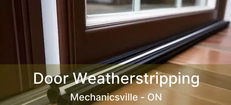  Door Weatherstripping Mechanicsville - ON