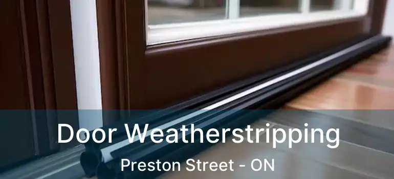  Door Weatherstripping Preston Street - ON