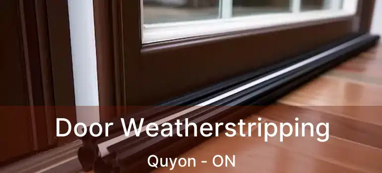 Door Weatherstripping Quyon - ON