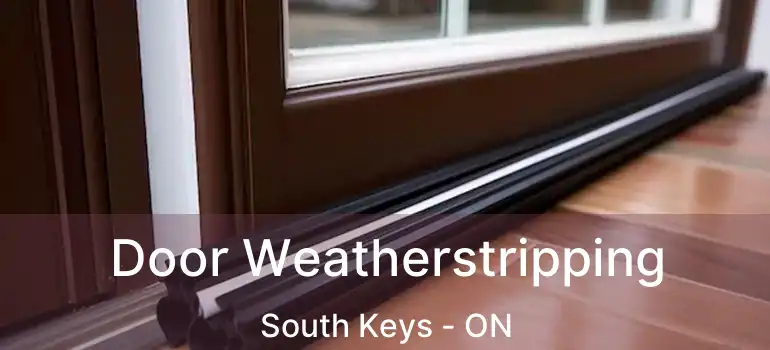 Door Weatherstripping South Keys - ON
