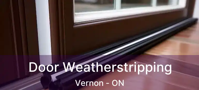  Door Weatherstripping Vernon - ON