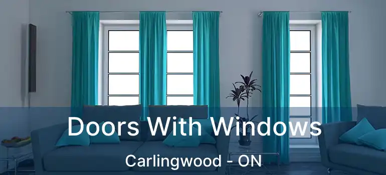 Doors With Windows Carlingwood - ON