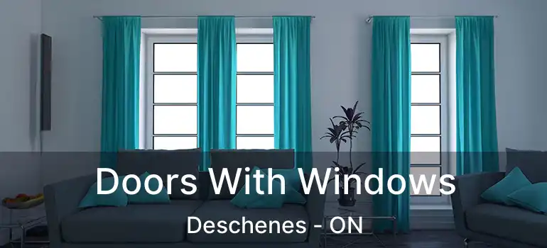 Doors With Windows Deschenes - ON