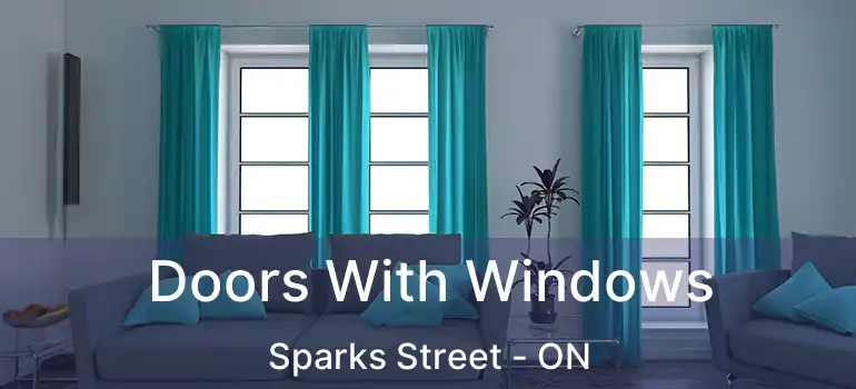 Doors With Windows Sparks Street - ON
