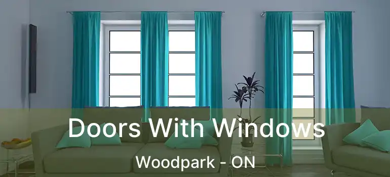 Doors With Windows Woodpark - ON