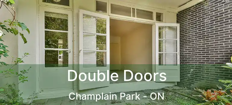 Double Doors Champlain Park - ON