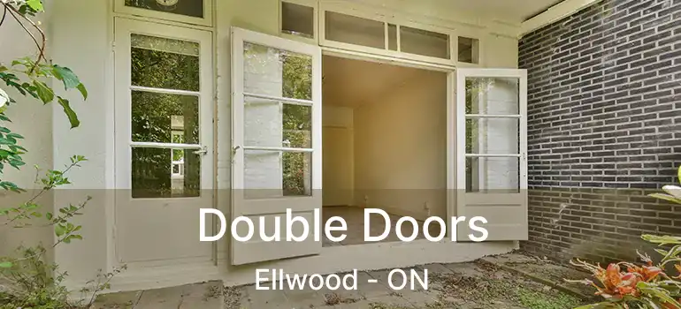 Double Doors Ellwood - ON