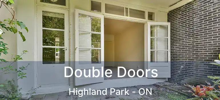 Double Doors Highland Park - ON