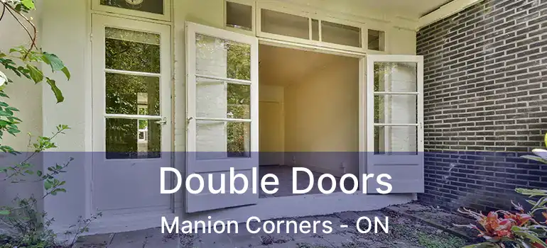 Double Doors Manion Corners - ON