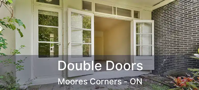 Double Doors Moores Corners - ON