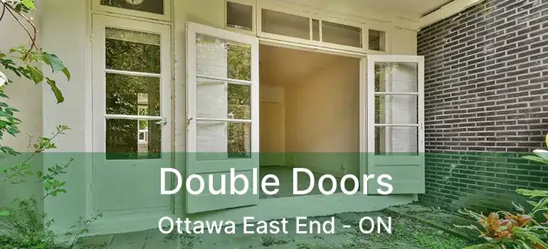  Double Doors Ottawa East End - ON