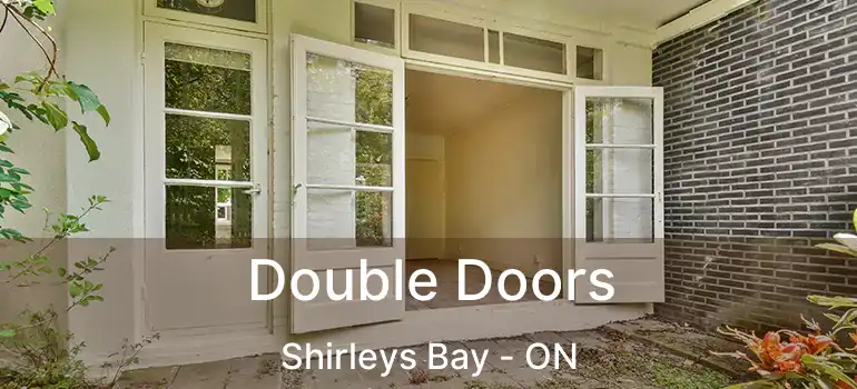 Double Doors Shirleys Bay - ON