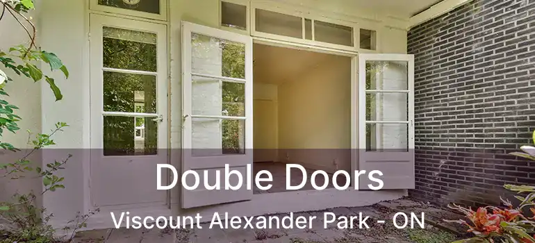 Double Doors Viscount Alexander Park - ON