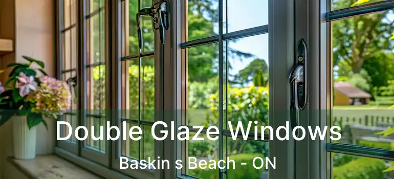 Double Glaze Windows Baskin s Beach - ON