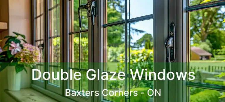 Double Glaze Windows Baxters Corners - ON