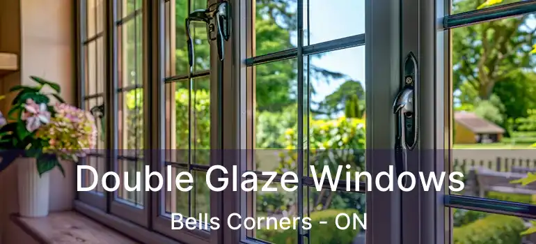 Double Glaze Windows Bells Corners - ON