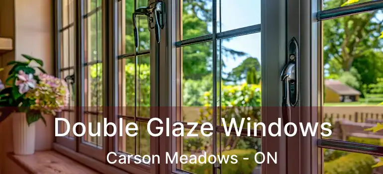 Double Glaze Windows Carson Meadows - ON