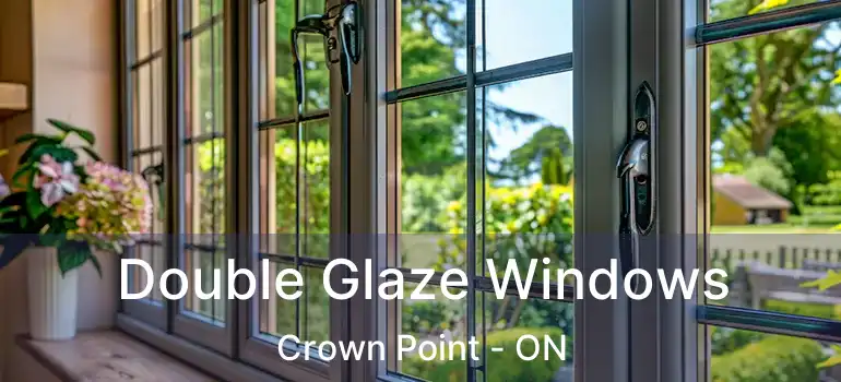 Double Glaze Windows Crown Point - ON