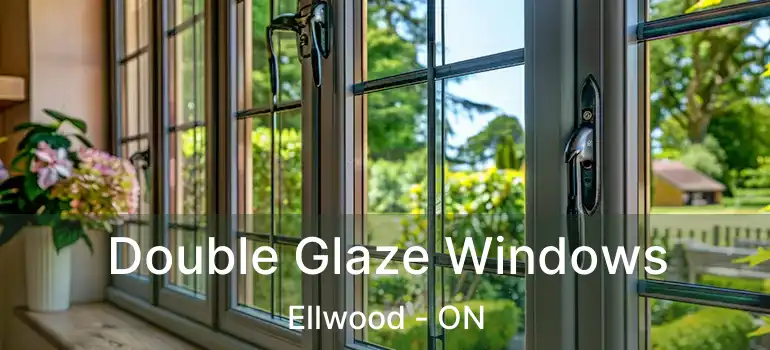 Double Glaze Windows Ellwood - ON