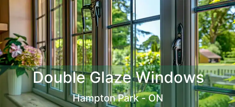 Double Glaze Windows Hampton Park - ON