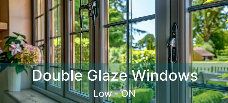 Double Glaze Windows Low - ON