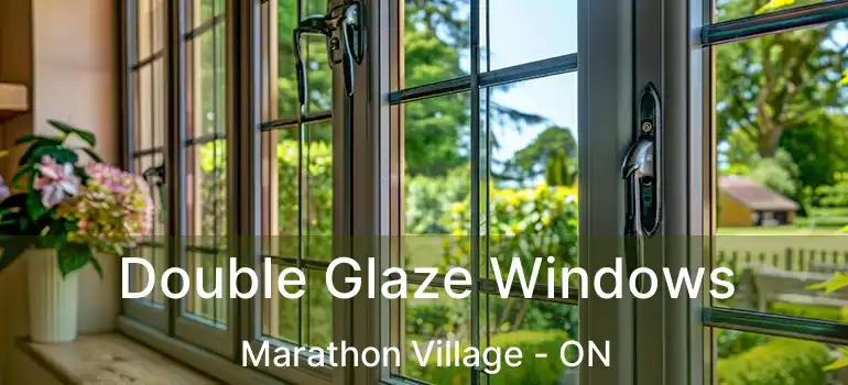  Double Glaze Windows Marathon Village - ON