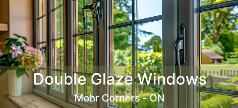 Double Glaze Windows Mohr Corners - ON