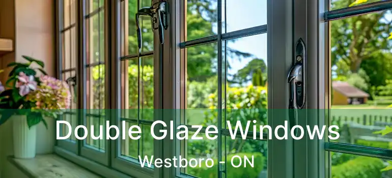 Double Glaze Windows Westboro - ON