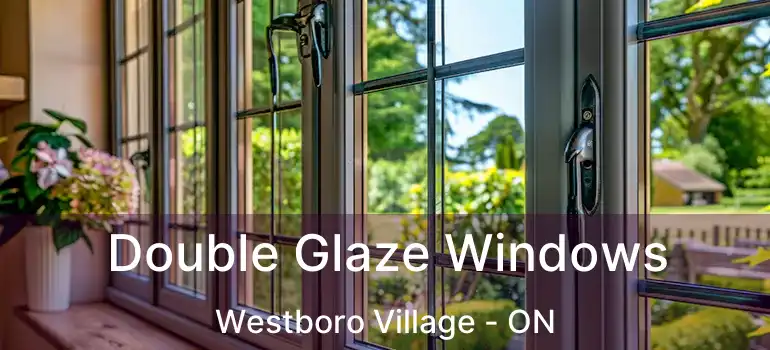 Double Glaze Windows Westboro Village - ON