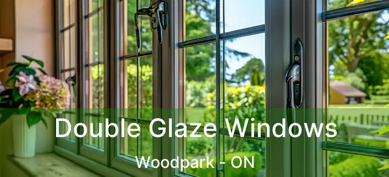 Double Glaze Windows Woodpark - ON