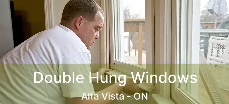 Double Hung Windows Alta Vista - ON
