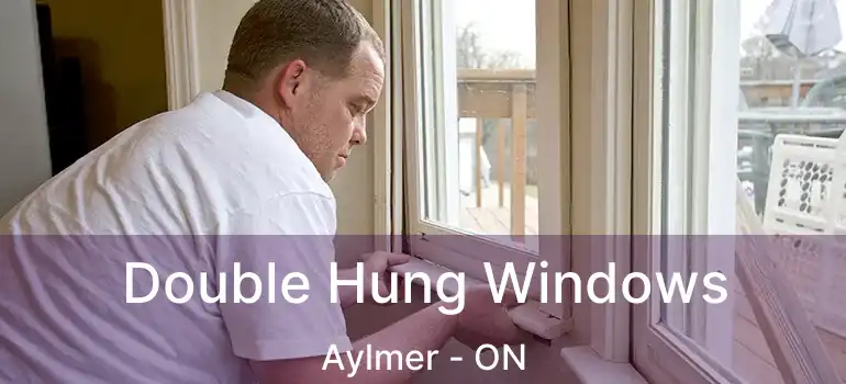 Double Hung Windows Aylmer - ON