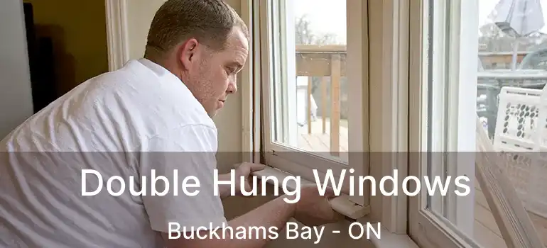 Double Hung Windows Buckhams Bay - ON