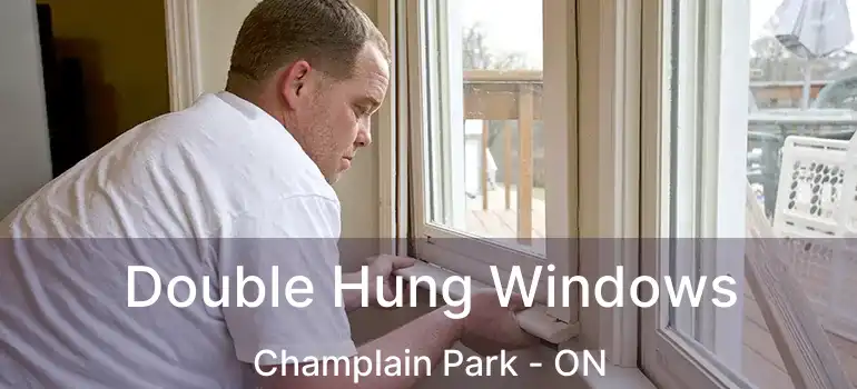 Double Hung Windows Champlain Park - ON