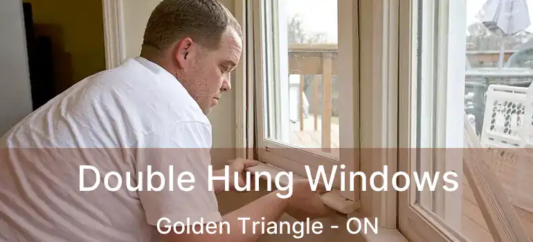 Double Hung Windows Golden Triangle - ON