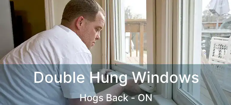 Double Hung Windows Hogs Back - ON
