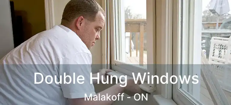 Double Hung Windows Malakoff - ON