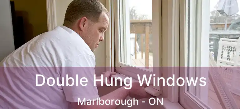 Double Hung Windows Marlborough - ON
