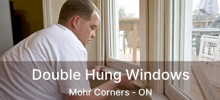 Double Hung Windows Mohr Corners - ON