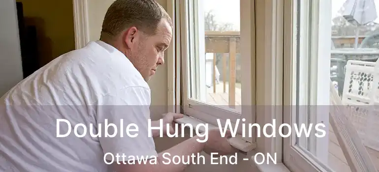 Double Hung Windows Ottawa South End - ON